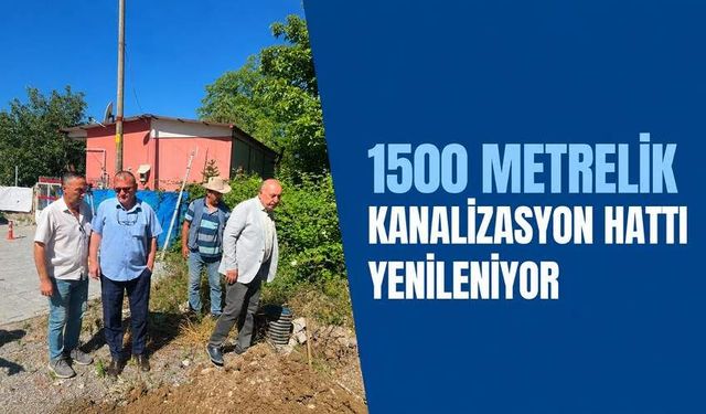 1500 metrelik kanalizasyon hattı yenileniyor