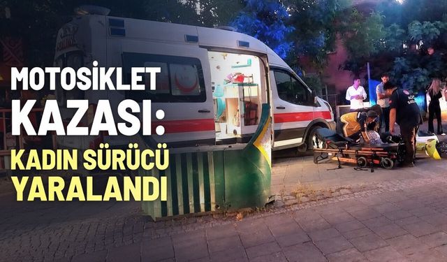 Motosiklet kazası: Kadın sürücü yaralandı