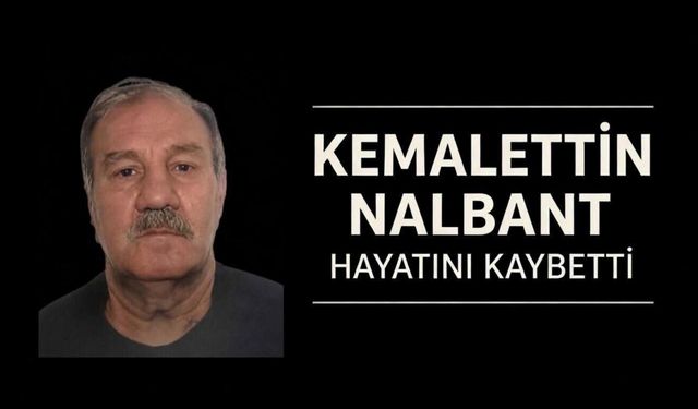 Kemalettin Nalbant hayatını kaybetti