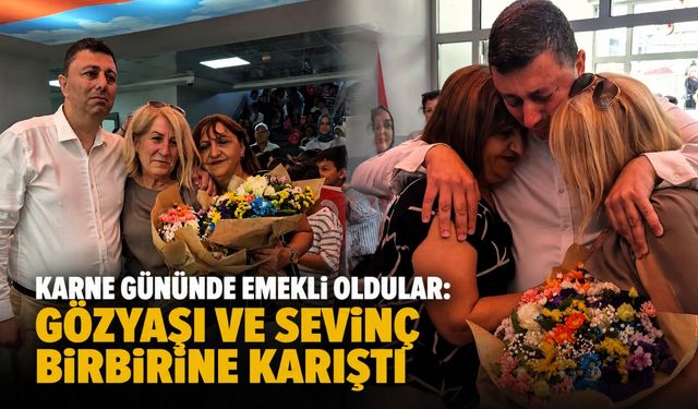 Karne gününde emekli oldular: Gözyaşı ve sevinç birbirine karıştı