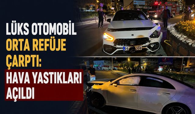 Lüks otomobil orta refüje çarptı: Hava yastıkları açıldı