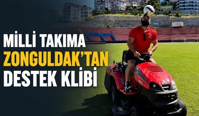Milli Takım’a Zonguldak’tan destek klibi