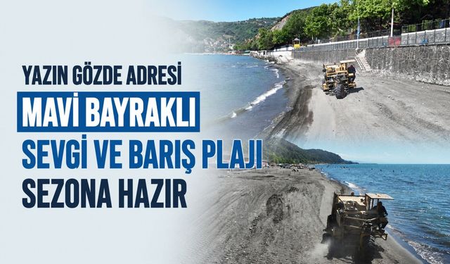 Yazın gözde adresi Mavi Bayraklı Sevgi ve Barış Plajı sezona hazır