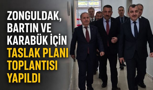 Zonguldak, Bartın ve Karabük için Taslak Planı Toplantısı yapıldı