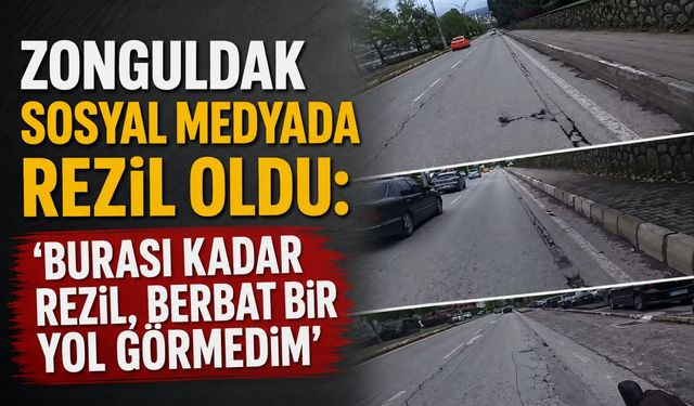 Zonguldak sosyal medyada rezil oldu: 'Burası kadar rezil, berbat bir yol görmedim'