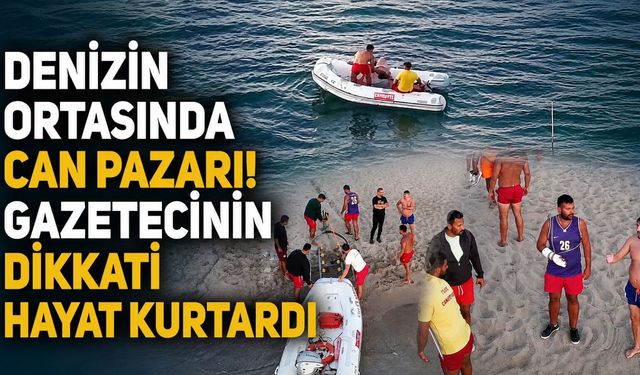 Denizin ortasında can pazarı! Gazetecinin dikkati hayat kurtardı