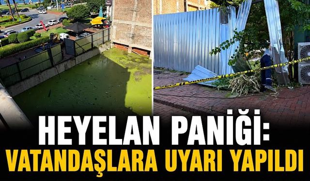 Heyelan paniği: Vatandaşlara uyarı yapıldı