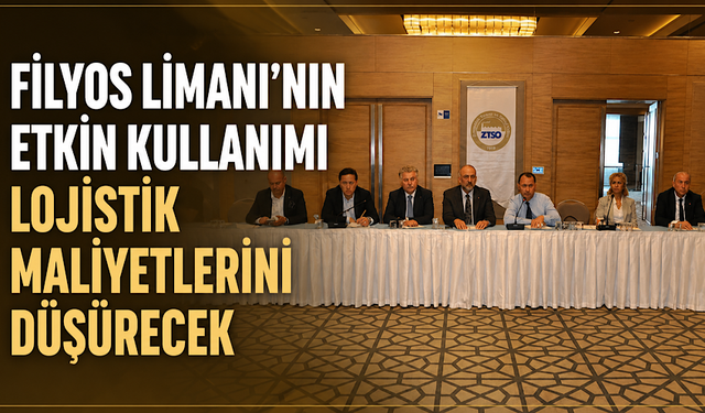 “Filyos Limanı’nın etkin kullanımı lojistik maliyetlerini düşürecek”