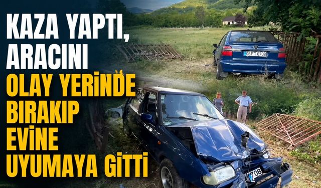 Kaza yaptı, aracını olay yerinde bırakıp evine uyumaya gitti