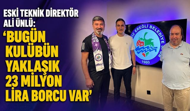 Eski teknik direktör Ali Ünlü:  'Bugün kulübün yaklaşık 23 milyon lira borcu var'