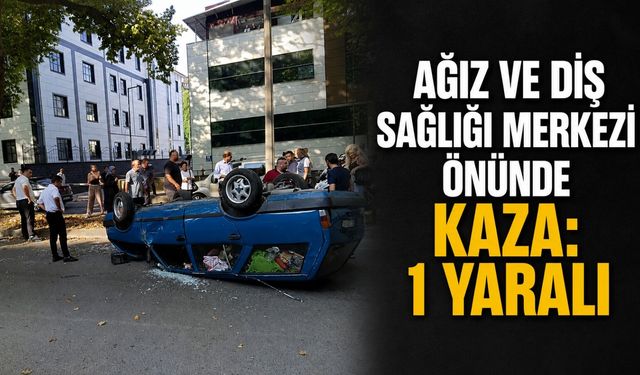 Ağız ve Diş Sağlığı Merkezi önünde kaza: 1 yaralı
