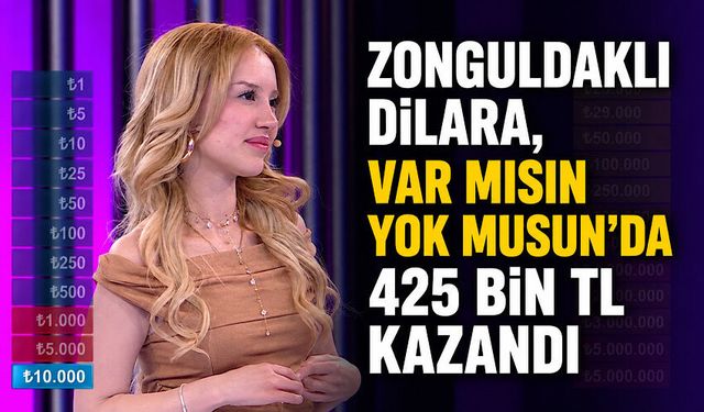 Zonguldaklı Dilara, Var Mısın Yok Musun’da 425 bin TL kazandı