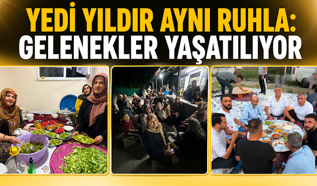 Yedi yıldır aynı ruhla: Gelenekler yaşatılıyor