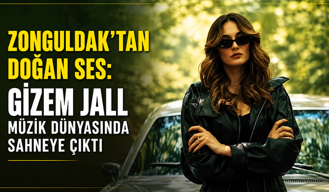 Zonguldak’tan doğan ses: Gizem Jall müzik dünyasında sahneye çıktı