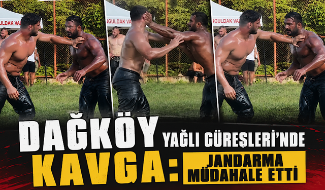 Dağköy Yağlı Güreşleri'nde kavga: Jandarma müdahale etti