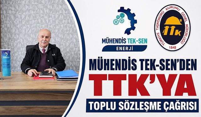 Mühendis Tek-Sen'den TTK'ya toplu sözleşme çağrısı