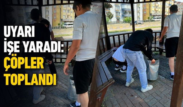 Uyarı işe yaradı: Çöpler toplandı