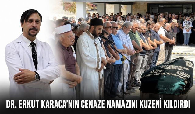 Dr. Erkut Karaca'nın cenaze namazını kuzeni kıldırdı