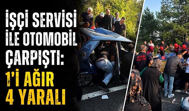 İşçi servisi ile otomobil çarpıştı: 1'i ağır 4 yaralı