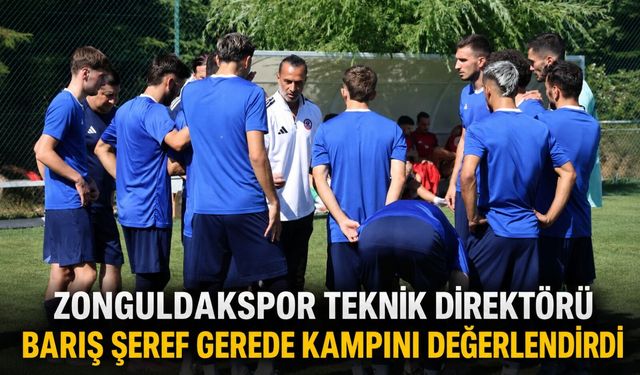 Zonguldakspor Teknik Direktörü Barış Şeref Gerede kampını değerlendirdi