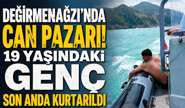Değirmenağzı’nda can pazarı! 19 yaşındaki genç son anda kurtarıldı