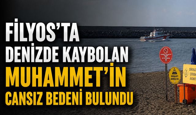 Filyos’ta denizde kaybolan Muhammet’in cansız bedeni bulundu