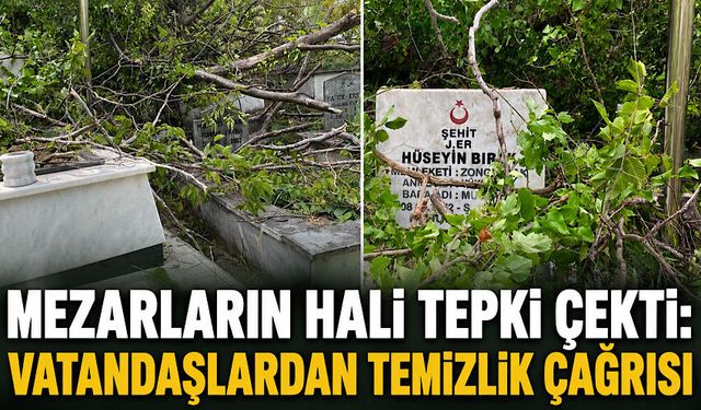 Mezarların hali tepki çekti: Vatandaşlardan temizlik çağrısı