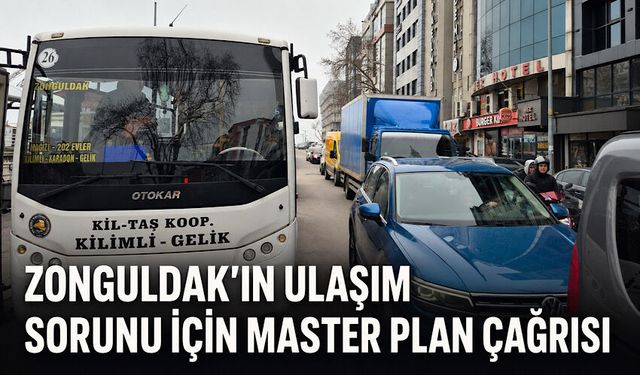 Zonguldak’ın ulaşım sorunu için master plan çağrısı
