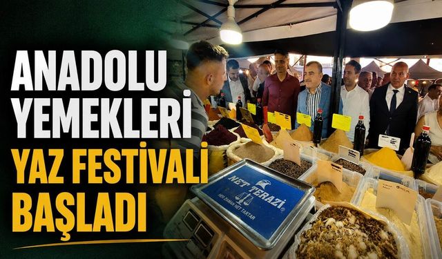 Anadolu Yemekleri Yaz Festivali başladı