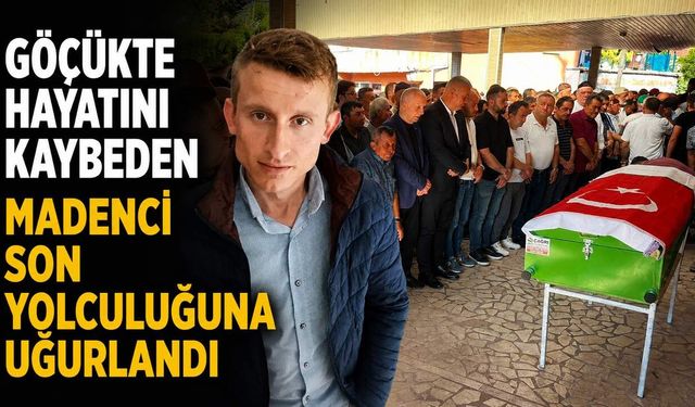 Göçükte hayatını kaybeden madenci son yolculuğuna uğurlandı