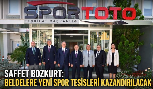 Saffet Bozkurt: Beldelere yeni spor tesisleri kazandırılacak