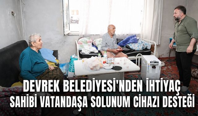 Devrek Belediyesi’nden ihtiyaç sahibi vatandaşa solunum cihazı desteği