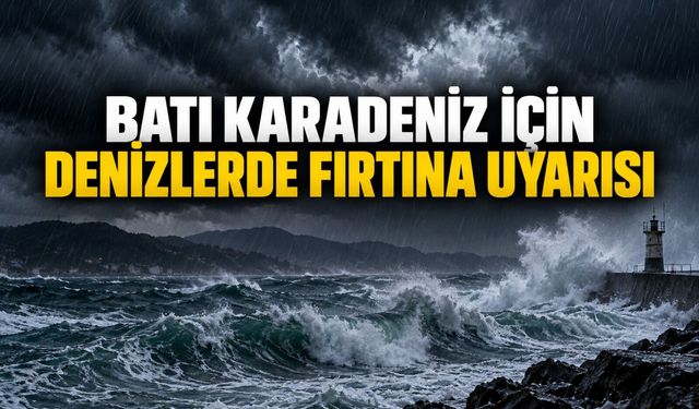 Batı Karadeniz için denizlerde fırtına uyarısı