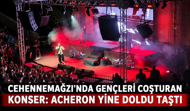 Cehennemağzı'nda gençleri coşturan konser: Acheron yine doldu taştı