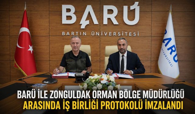 BARÜ ile Zonguldak Orman Bölge Müdürlüğü arasında iş birliği protokolü imzalandı