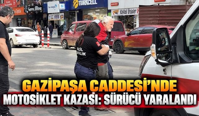 Gazipaşa Caddesi’nde motosiklet kazası: Sürücü yaralandı