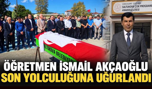 Öğretmen İsmail Akçaoğlu son yolculuğuna uğurlandı