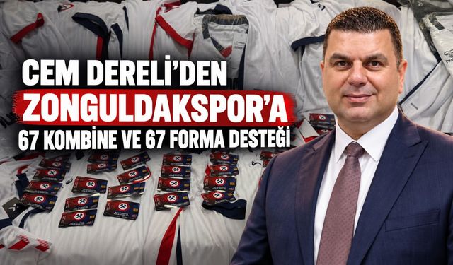 Cem Dereli’den Zonguldakspor’a 67 kombine ve 67 forma desteği