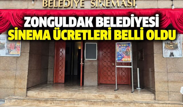 Zonguldak Belediyesi sinema ücretleri belli oldu