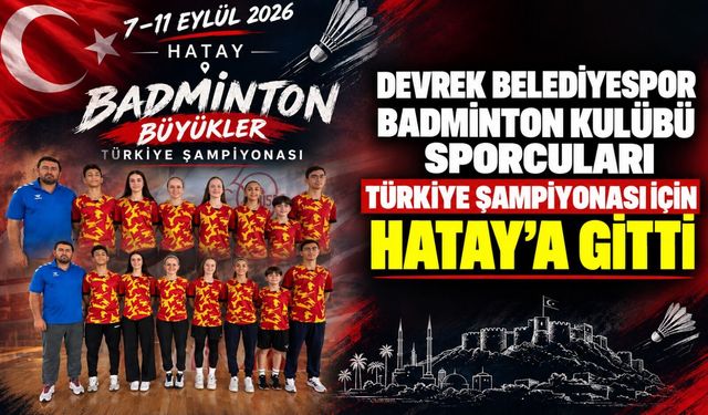 Devrek Belediyespor Badminton Kulübü sporcuları Türkiye Şampiyonası için Hatay’a gitti