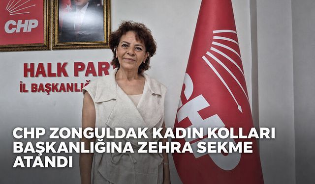CHP Zonguldak Kadın Kolları Başkanlığına Zehra Sekme atandı