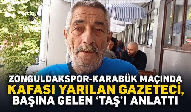 Zonguldakspor- Karabük maçında kafası yarılan gazeteci, başına gelen ‘taş’ı anlattı