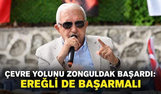 Çevre yolunu Zonguldak başardı: Ereğli de başarmalı