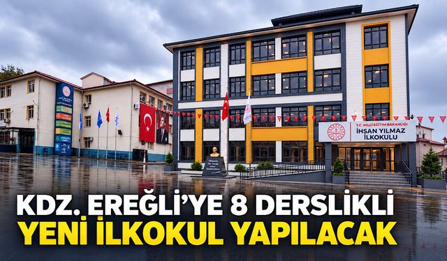 Kdz. Ereğli’ye 8 derslikli yeni ilkokul yapılacak