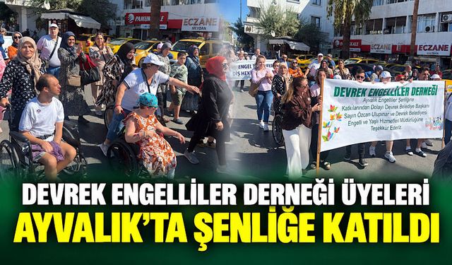 Devrek Engelliler Derneği üyeleri Ayvalık’ta şenliğe katıldı