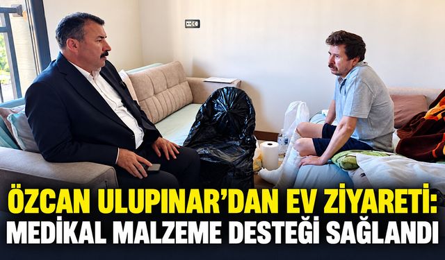 Özcan Ulupınar’dan ev ziyareti: Medikal malzeme desteği sağlandı