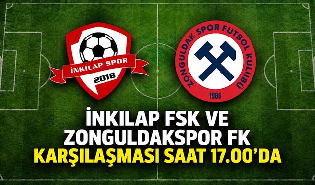 İnkılap FSK ve Zonguldakspor FK karşılaşması saat 17.00’da