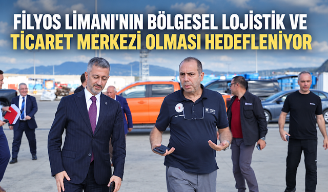 Filyos Limanı'nın bölgesel lojistik ve ticaret merkezi olması hedefleniyor