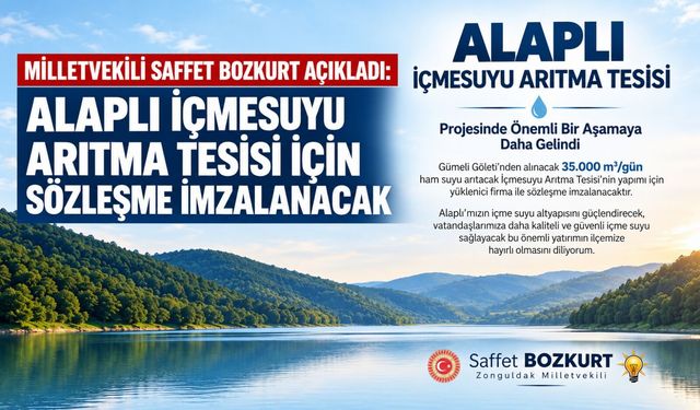 Milletvekili Saffet Bozkurt açıkladı: Alaplı İçmesuyu Arıtma Tesisi için sözleşme imzalanacak