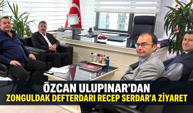 Özcan Ulupınar’dan Zonguldak Defterdarı Recep Serdar’a ziyaret